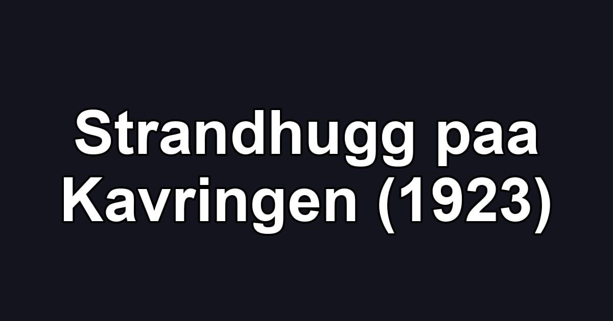 Strandhugg paa Kavringen (1923)