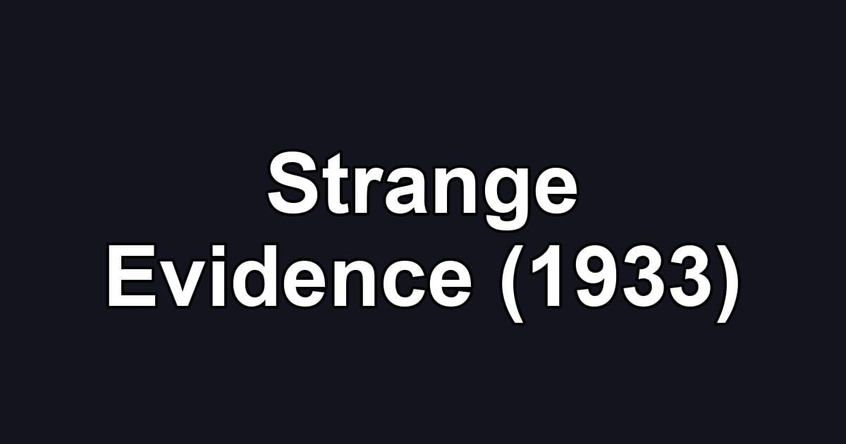 Strange Evidence (1933)