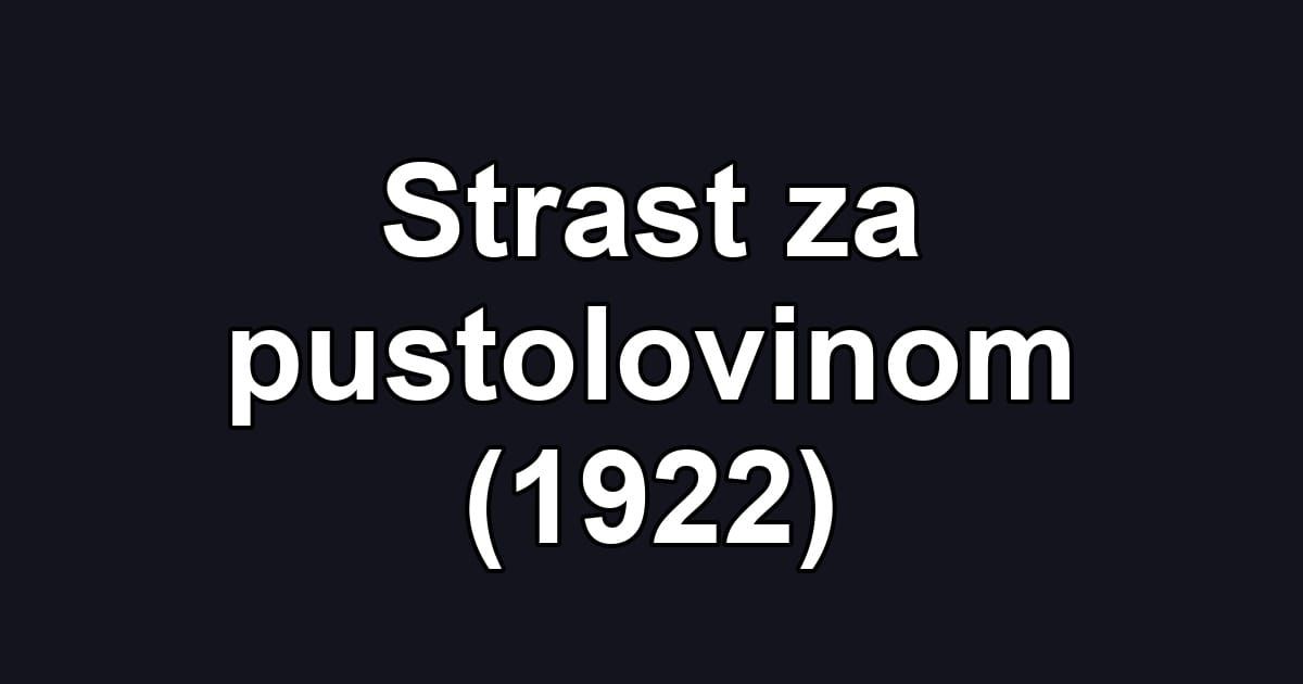 Strast za pustolovinom (1922)