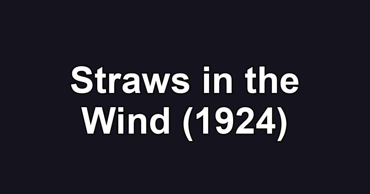 Straws in the Wind (1924)