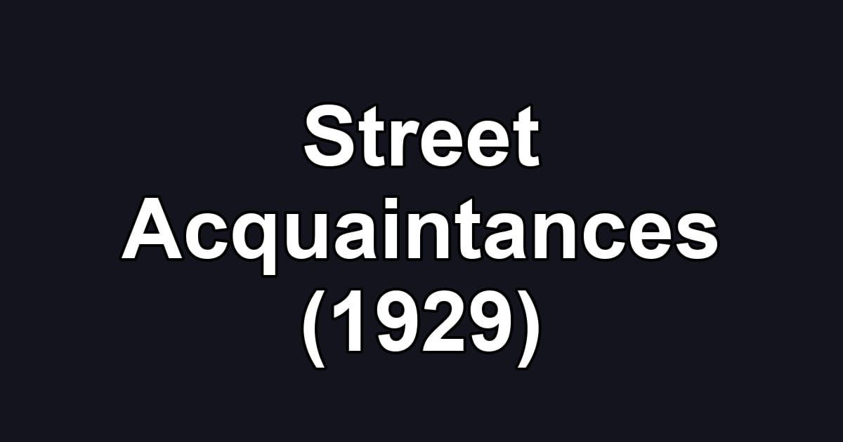 Street Acquaintances (1929)