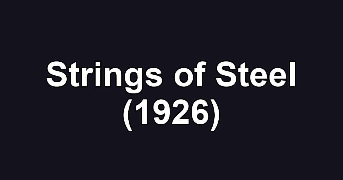 Strings of Steel (1926)