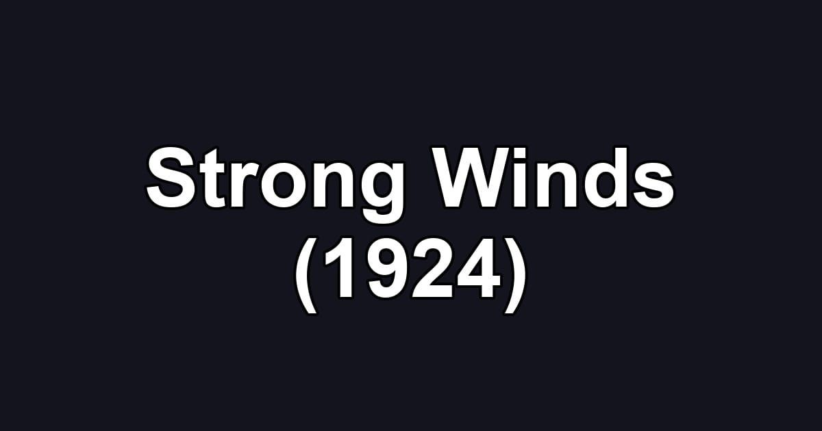 Strong Winds (1924)