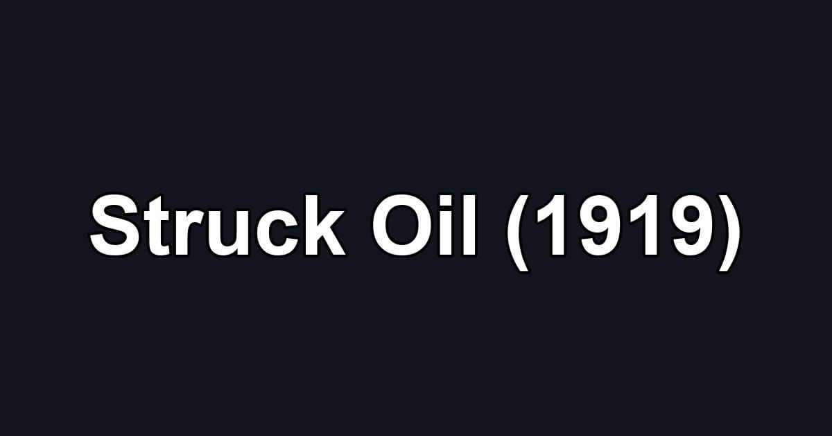 Struck Oil (1919)
