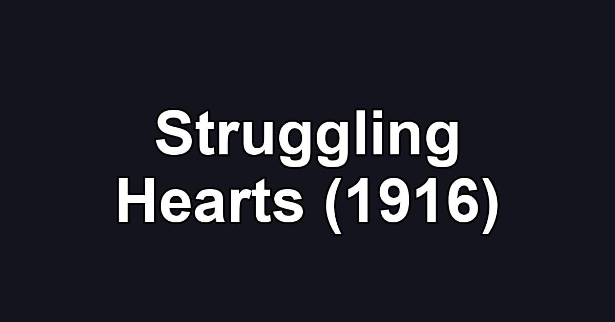 Struggling Hearts (1916)