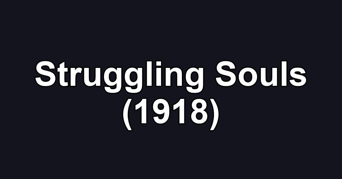 Struggling Souls (1918)