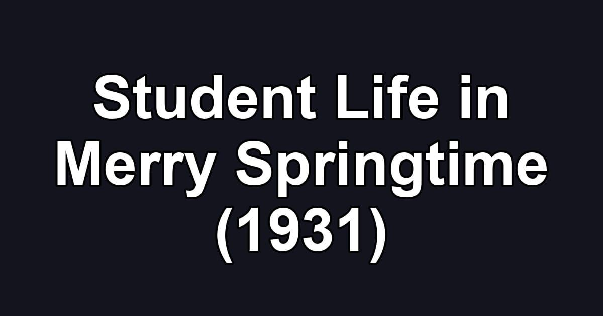 Student Life in Merry Springtime (1931)