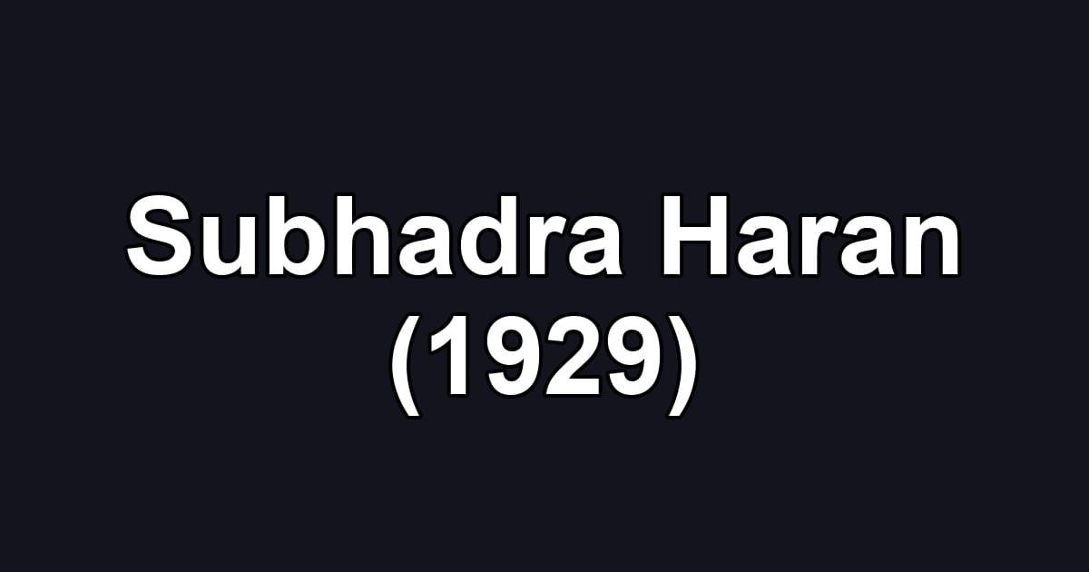 Subhadra Haran (1929)