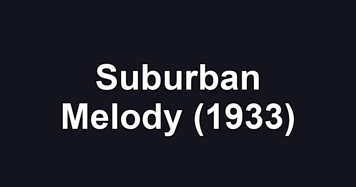 Suburban Melody (1933)