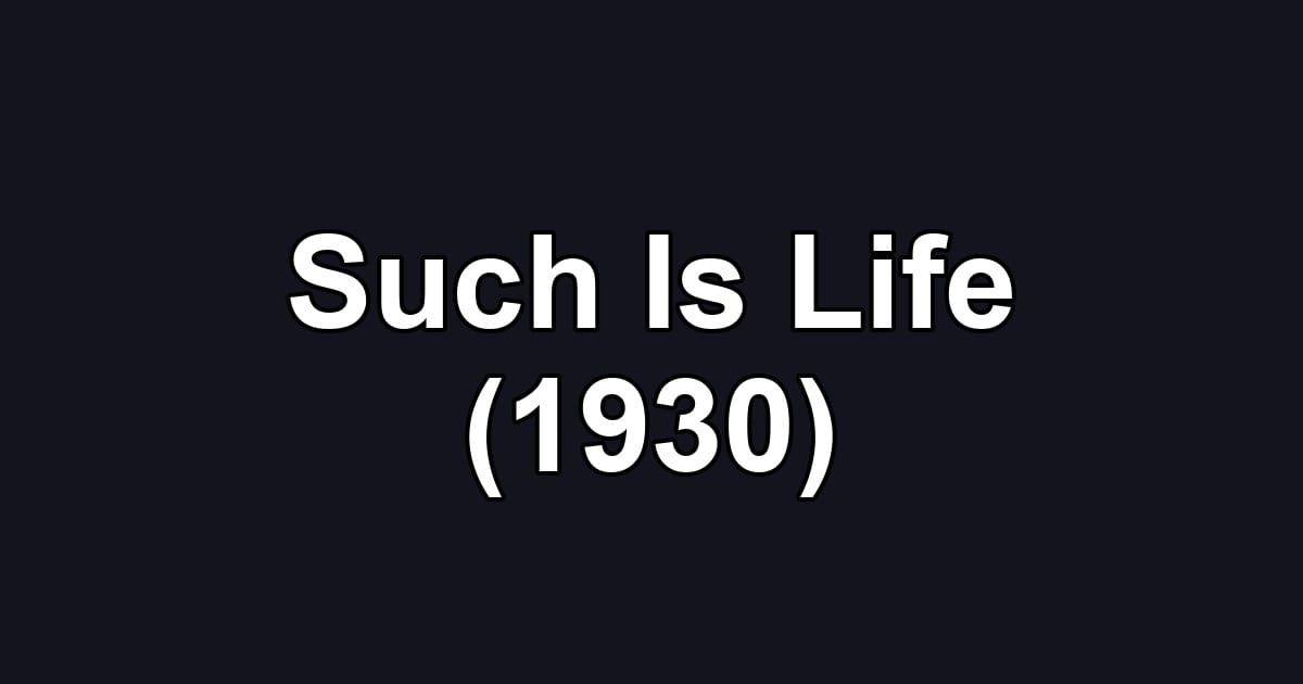 Such Is Life (1930)