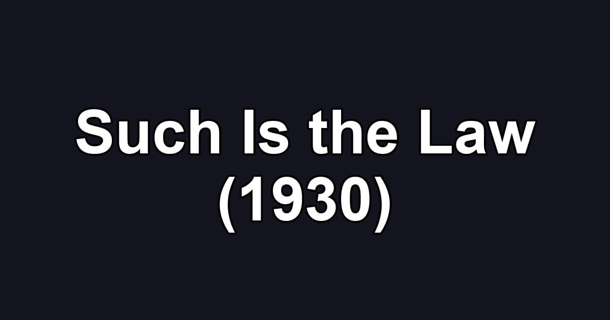 Such Is the Law (1930)