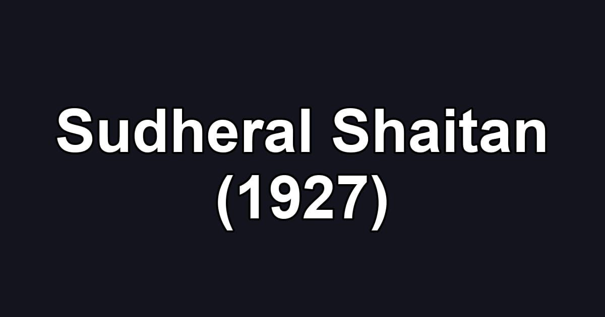 Sudheral Shaitan (1927)