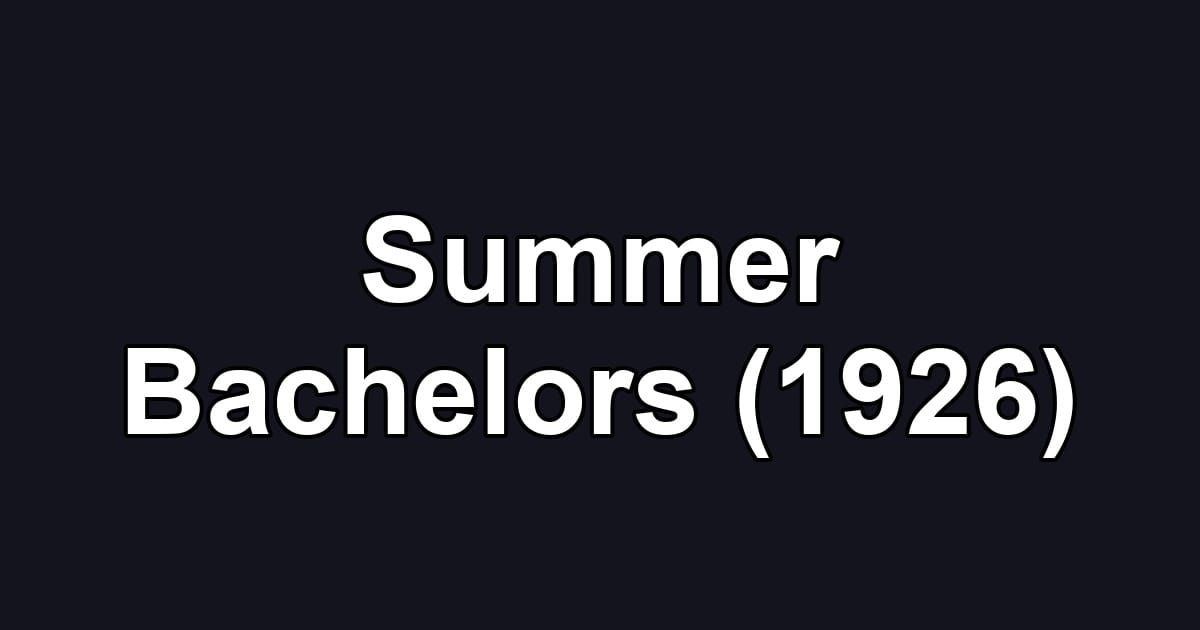 Summer Bachelors (1926)