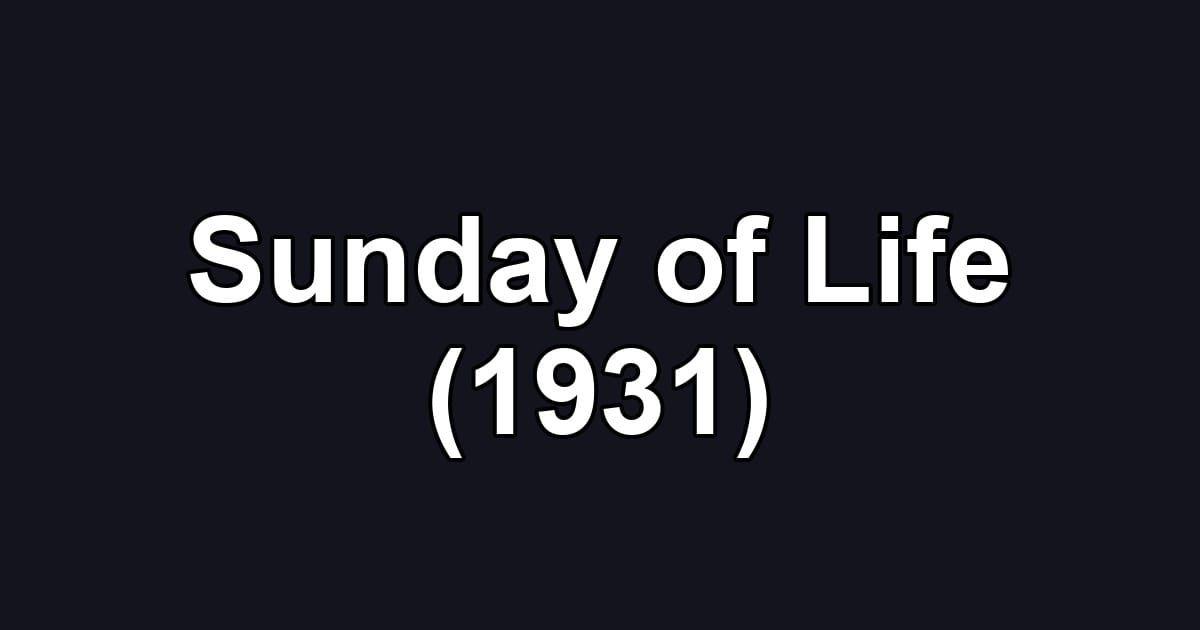Sunday of Life (1931)