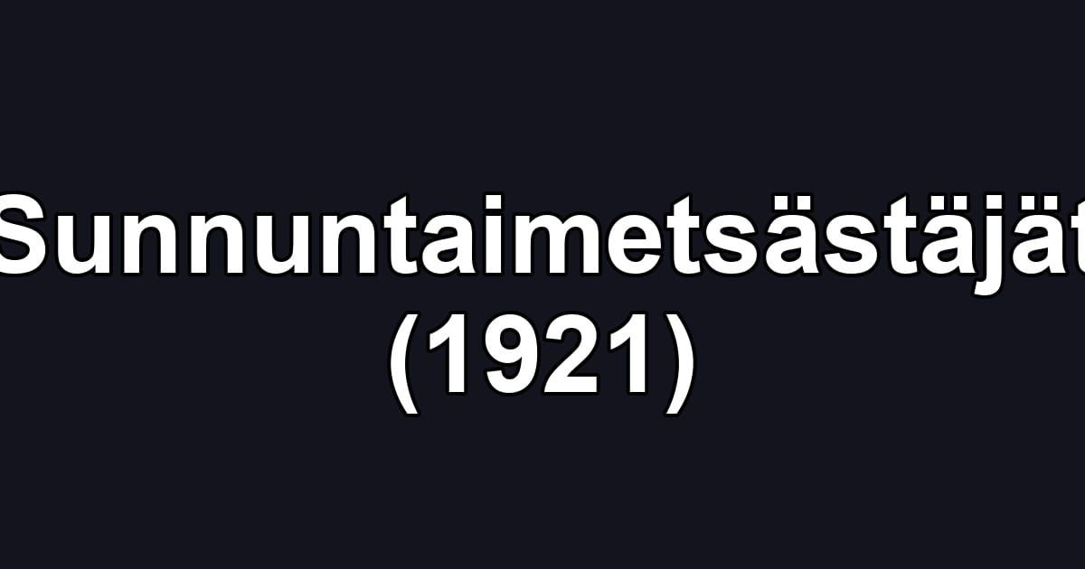 Sunnuntaimetsästäjät (1921)