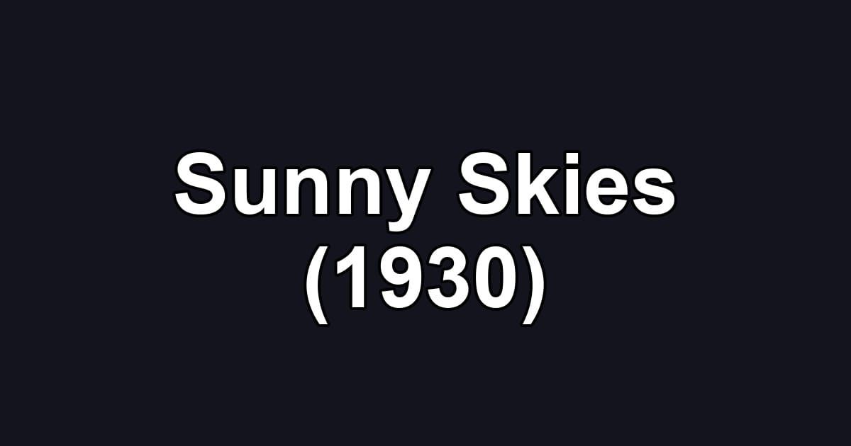 Sunny Skies (1930)