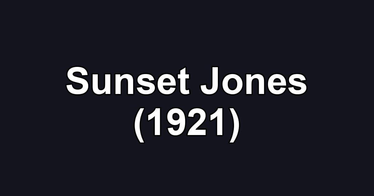 Sunset Jones (1921)