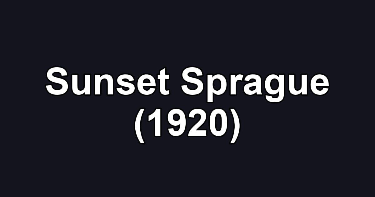 Sunset Sprague (1920)