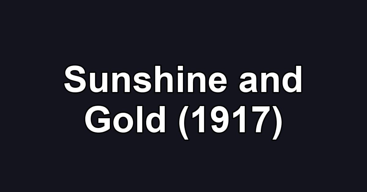 Sunshine and Gold (1917)