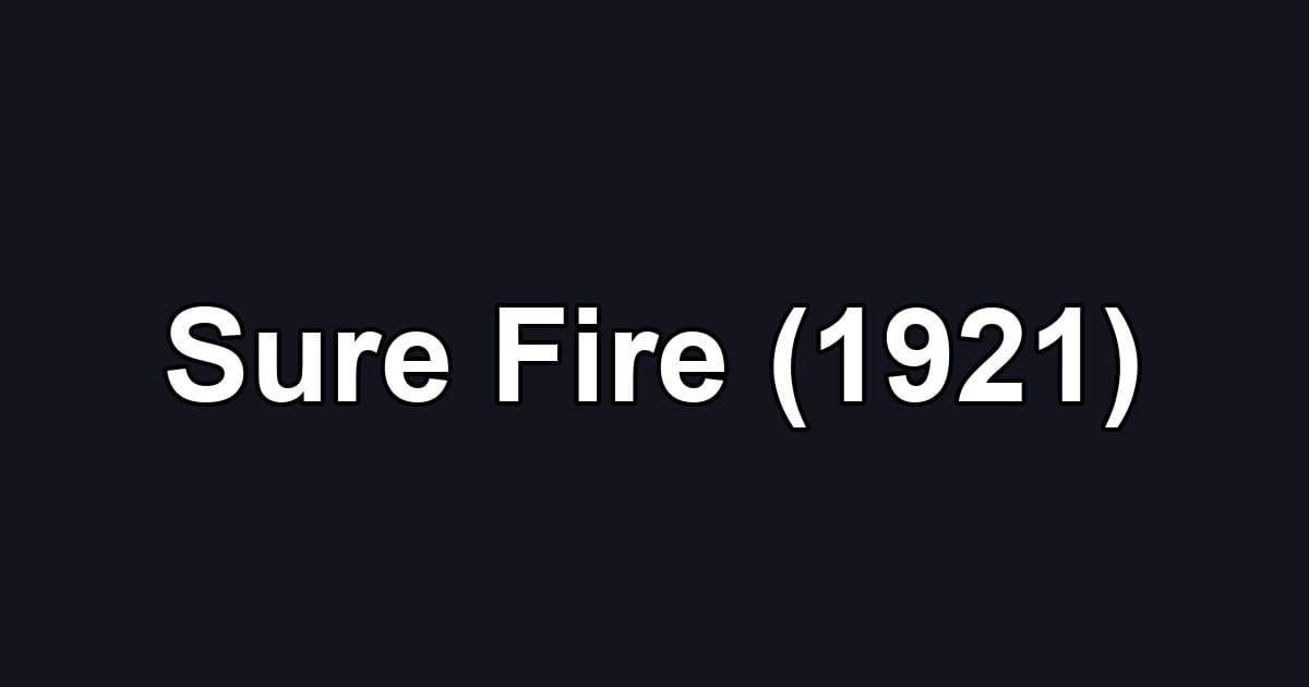 Sure Fire (1921)