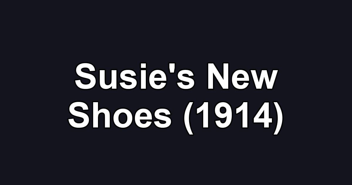 Susie's New Shoes (1914)