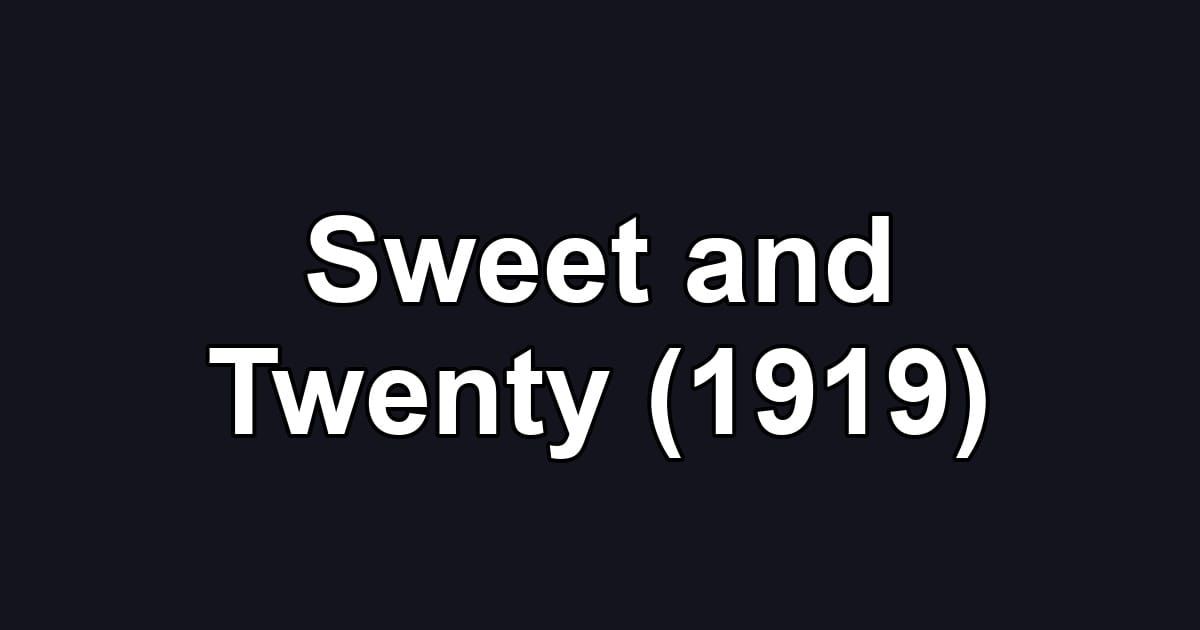 Sweet and Twenty (1919)