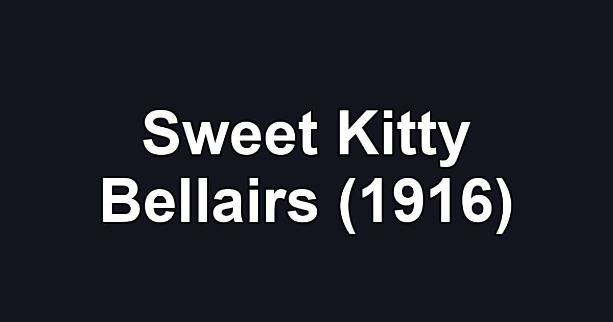 Sweet Kitty Bellairs (1916)