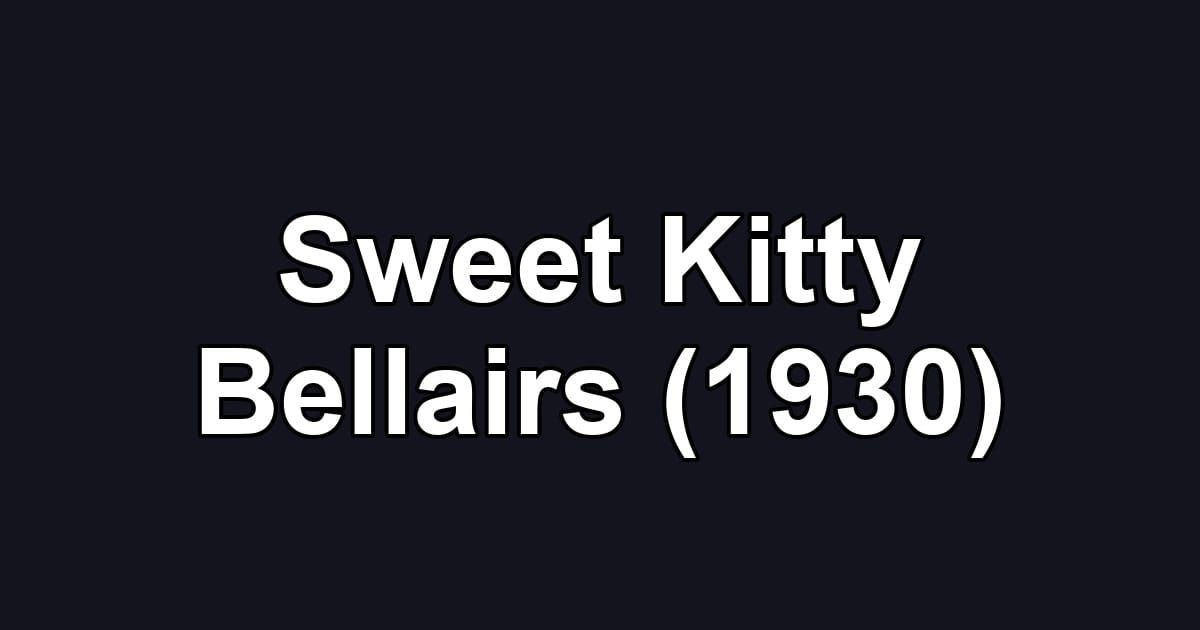 Sweet Kitty Bellairs (1930)