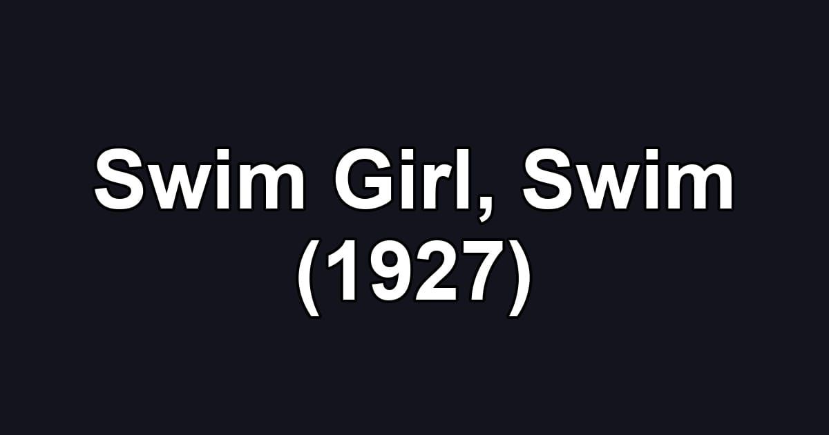 Swim Girl, Swim (1927)