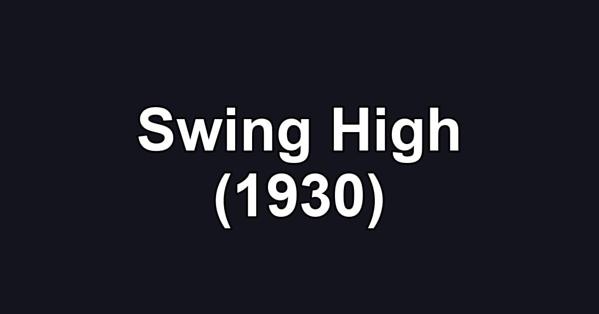 Swing High (1930)