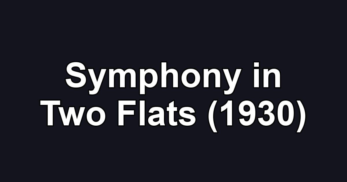 Symphony in Two Flats (1930)