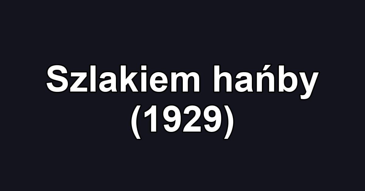 Szlakiem hańby (1929)