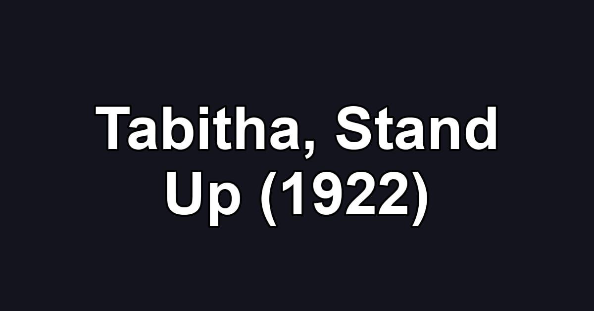 Tabitha, Stand Up (1922)