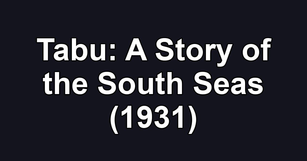 Tabu: A Story of the South Seas (1931)