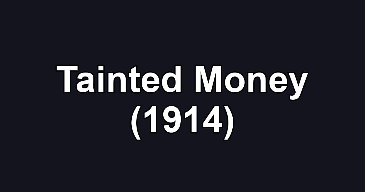 Tainted Money (1914)