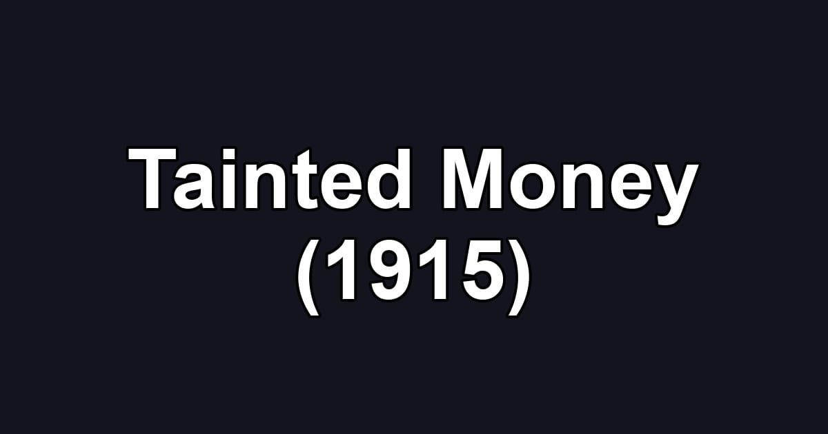 Tainted Money (1915)