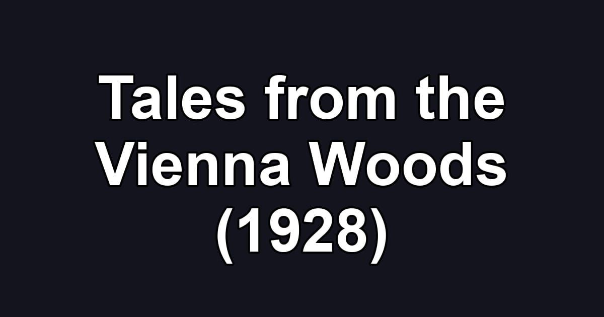 Tales from the Vienna Woods (1928)
