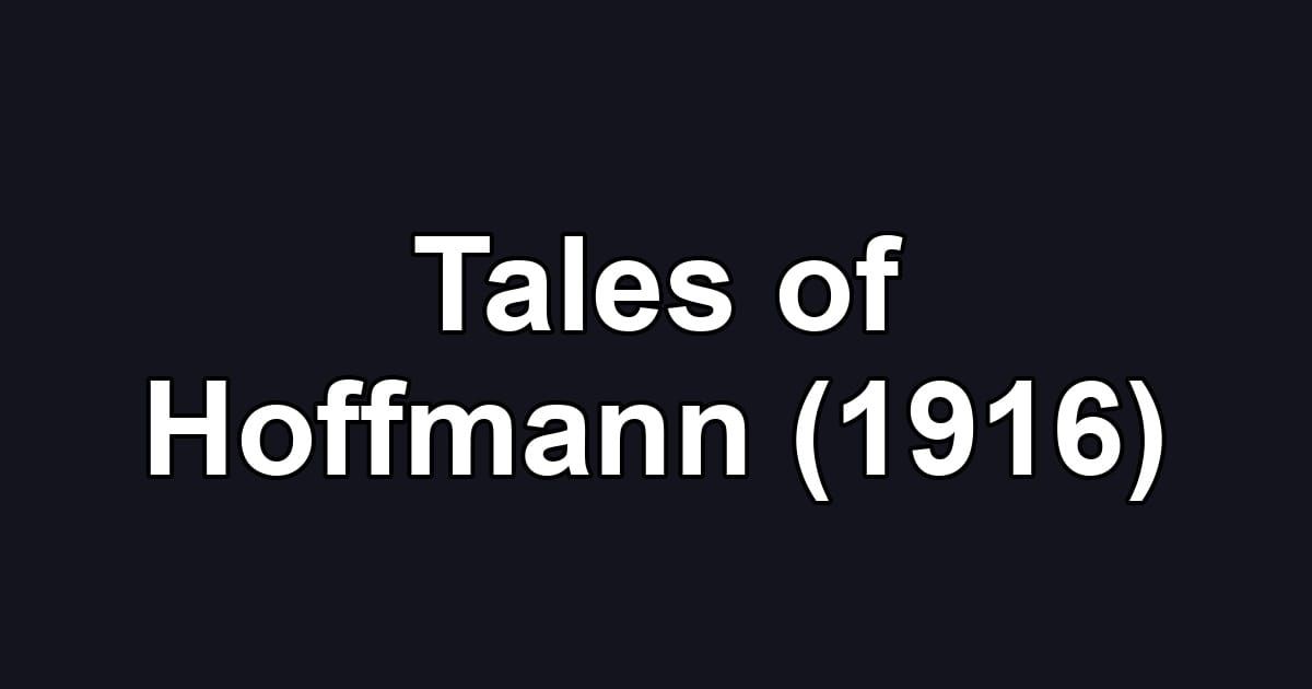 Tales of Hoffmann (1916)