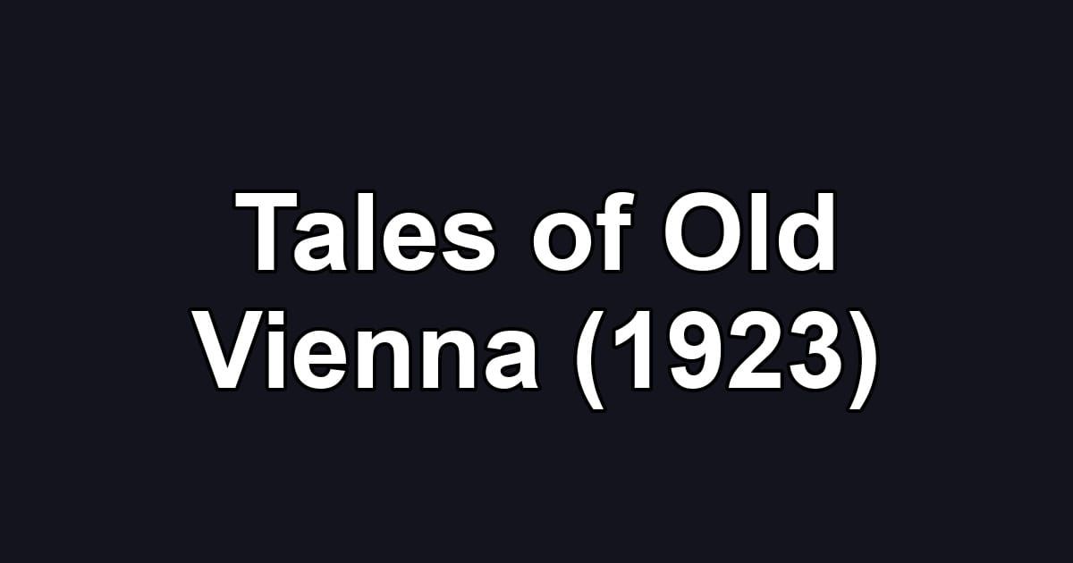 Tales of Old Vienna (1923)