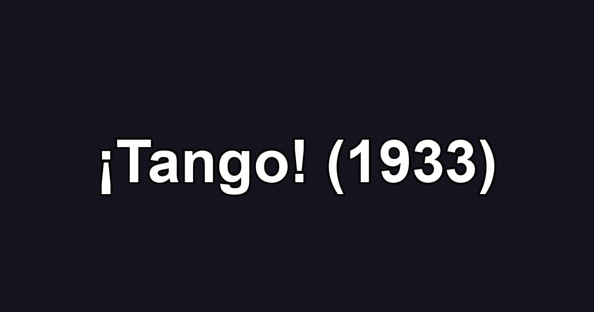 ¡Tango! (1933)