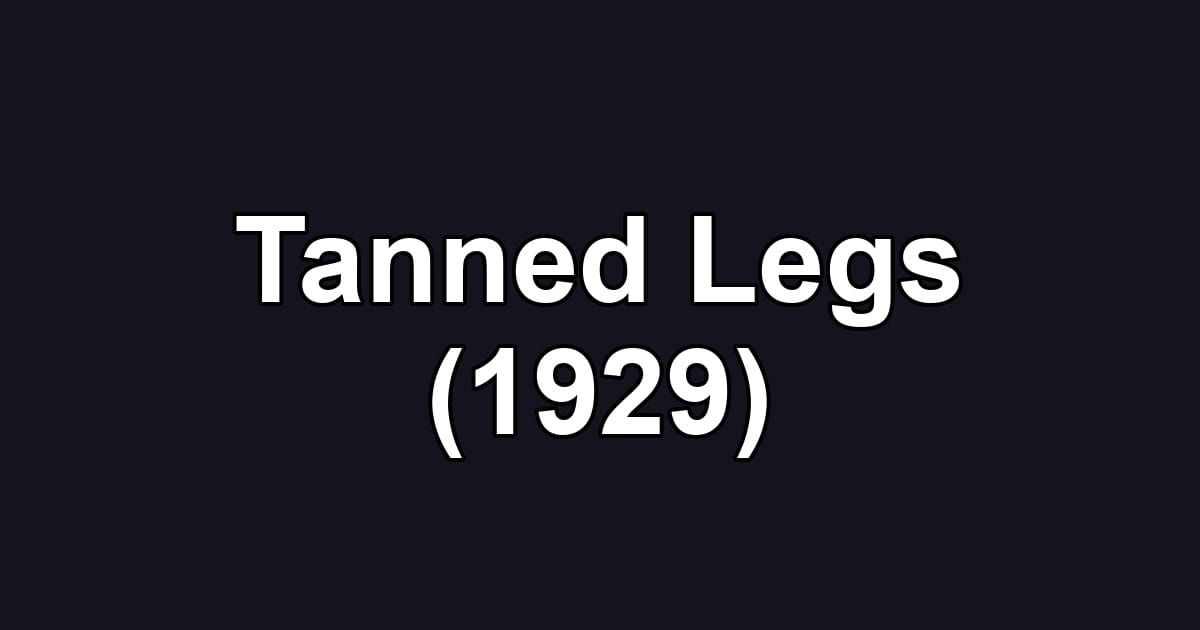Tanned Legs (1929)