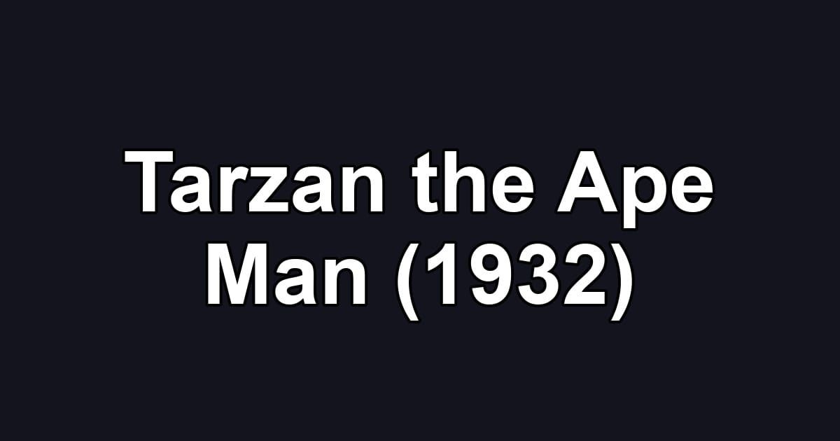 Tarzan the Ape Man (1932)