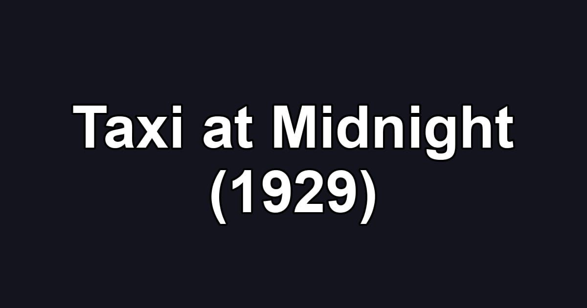 Taxi at Midnight (1929)