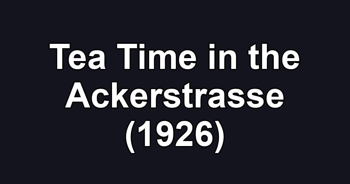 Tea Time in the Ackerstrasse (1926)