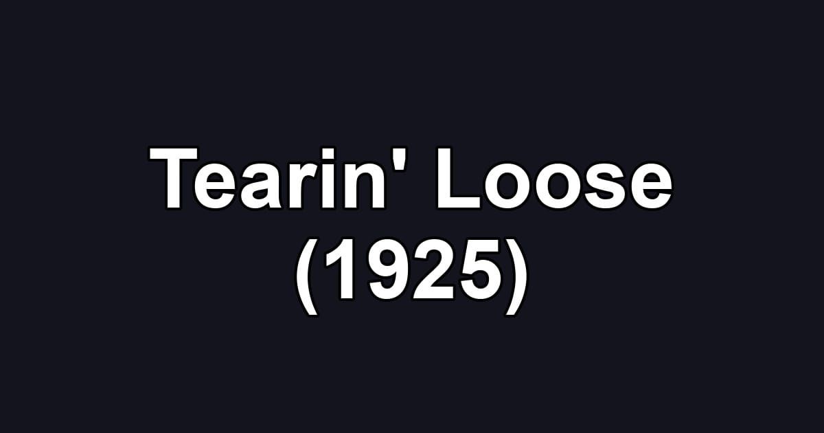 Tearin' Loose (1925)