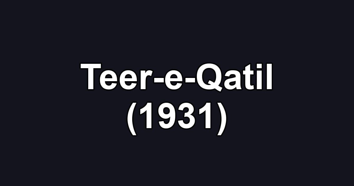 Teer-e-Qatil (1931)