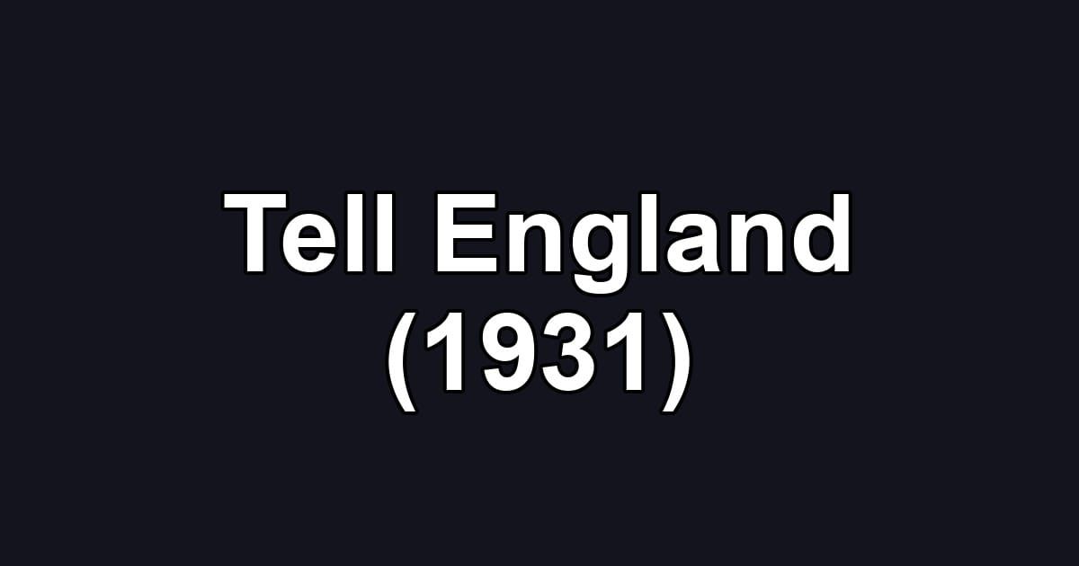 Tell England (1931)