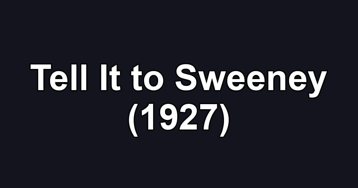 Tell It to Sweeney (1927)