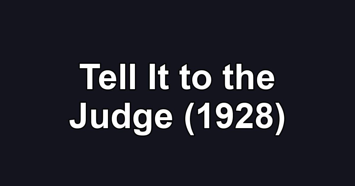 Tell It to the Judge (1928)