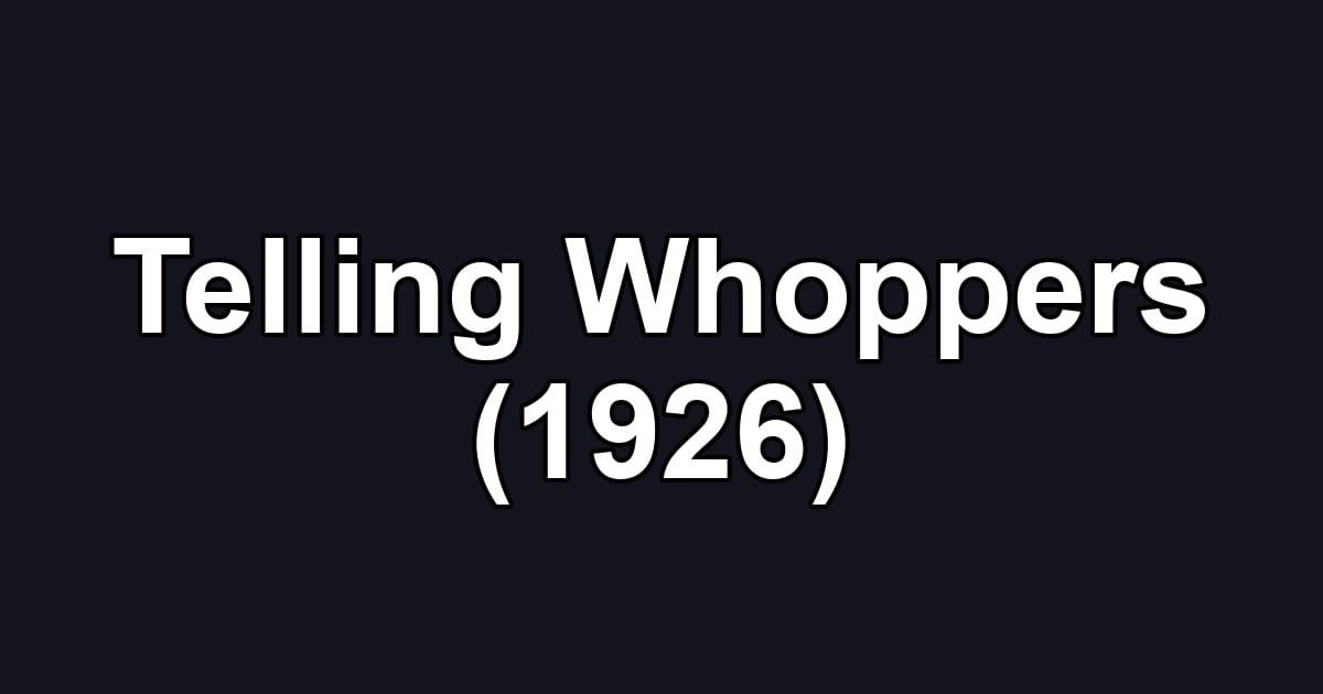 Telling Whoppers (1926)